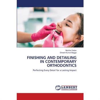 Finishing and Detailing in Contemporary Orthodontics