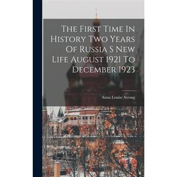 The First Time In History Two Years Of Russia S New Life August 1921 To December 1923