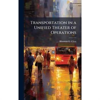 Transportation in a Unified Theater of Operations