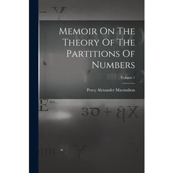Memoir On The Theory Of The Partitions Of Numbers; Volume 1