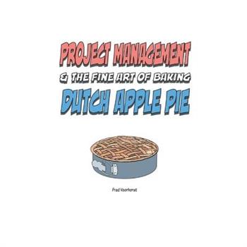 Project Management & the Art of Baking Dutch Apple Pie