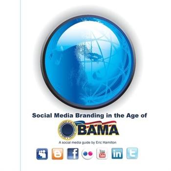 Social Media Branding in the Age of Obama