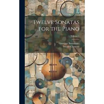 Twelve Sonatas for the Piano; Volume 1