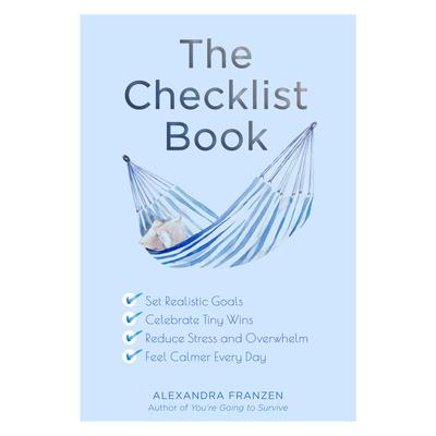 The Checklist BookTheChecklist BookSet Realistic Goals, Celebrate Tiny Wins, Reduce Stress