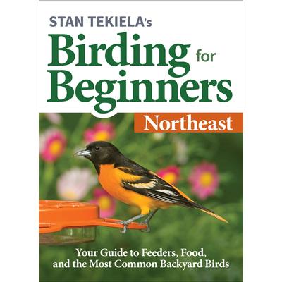 Stan Tekiela’s Birding for Beginners: Northeast