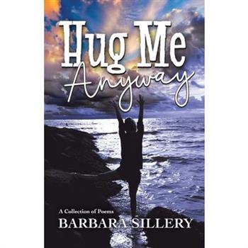 Hug Me Anyway