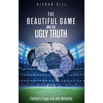 The Beautiful Game and the Ugly Truth