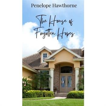 The House of Forgotten Hopes