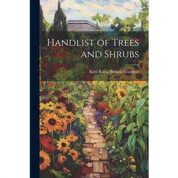 Handlist of Trees and Shrubs