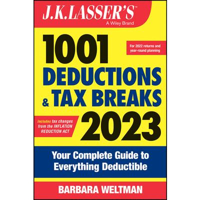 J.K. Lasser’s 1001 Deductions and Tax Breaks 2023