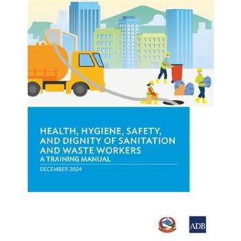 Health, Hygiene, Safety, and Dignity of Sanitation and Waste Workers