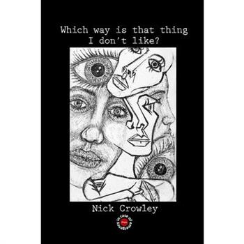 Which way is that thing I don't like?