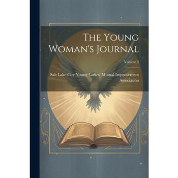 The Young Woman's Journal; Volume 2