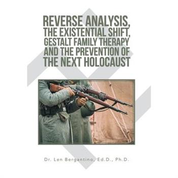 Reverse Analysis, the Existential Shift, Gestalt Family Therapy and the Prevention of the