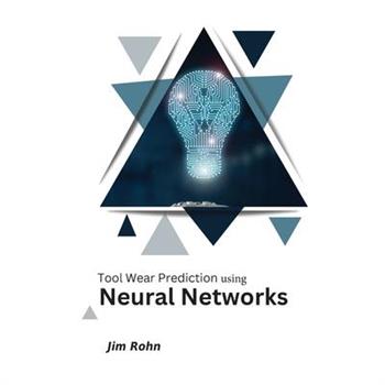 Tool Wear Prediction using Neural Networks.