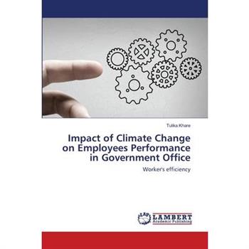 Impact of Climate Change on Employees Performance in Government Office