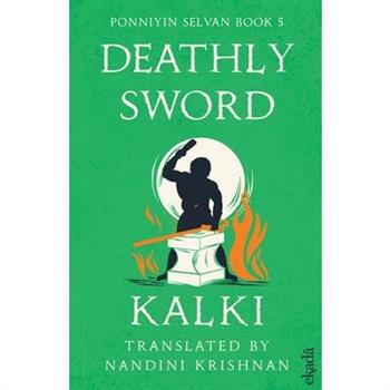 Deathly Sword (Ponniyin Selvan Book 5)