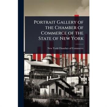 Portrait Gallery of the Chamber of Commerce of the State of New York