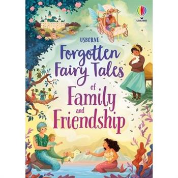 Forgotten Fairy Tales of Family and Friendship