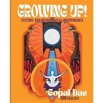 Growing Up! Systemic and Neurological Independence