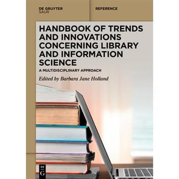 Handbook of Trends and Innovations Concerning Library and Information Science