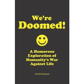 We’re Doomed!