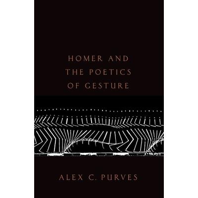 Homer and the Poetics of Gesture