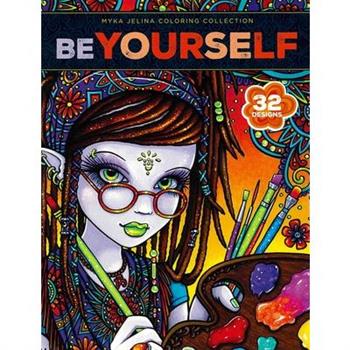 Be Yourself Coloring Book--32 Designs; Myka Jelina Coloring Collection