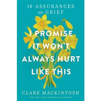 I Promise It Won't Always Hurt Like This