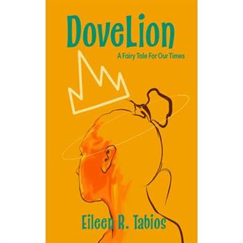 Dovelion: A Fairy Tale for Our Times