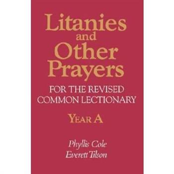 Litanies and Other Prayers for the Revised Common Lectionary Year a
