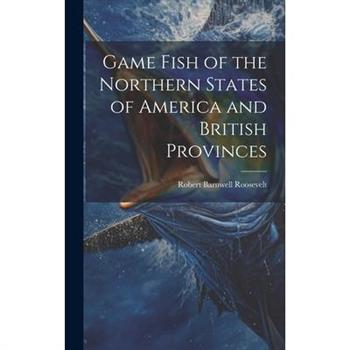 Game Fish of the Northern States of America and British Provinces