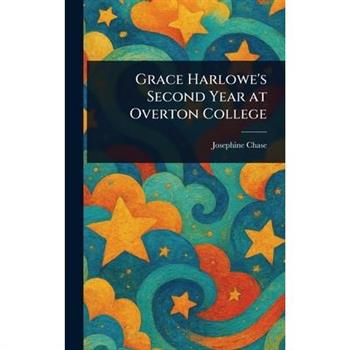 Grace Harlowe's Second Year at Overton College