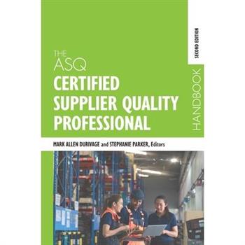 The ASQ Certified Supplier Quality Professional Handbook