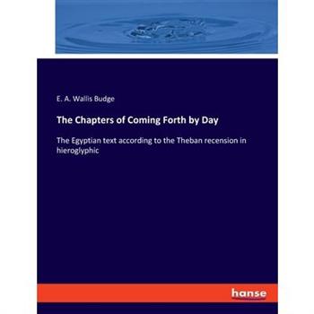 The Chapters of Coming Forth by Day