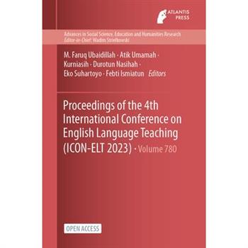 Proceedings of the 4th International Conference on English Language Teaching (ICON-ELT 2023)