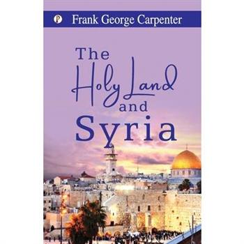 The Holy Land and Syria