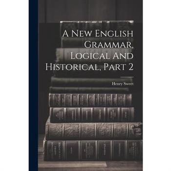 A New English Grammar, Logical And Historical, Part 2