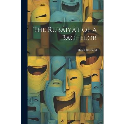 The Rub獺iy獺t of a Bachelor