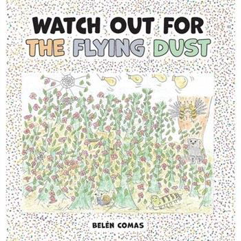 Watch Out for the Flying Dust