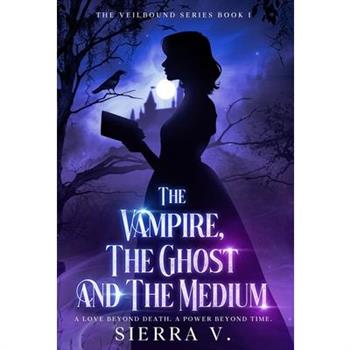 The Vampire, The Ghost and The Medium