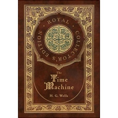 The Time Machine (Royal Collector’s Edition) (Case Laminate Hardcover with Jacket)