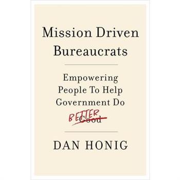 Mission Driven Bureaucrats