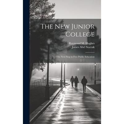 The new Junior College; the Next Step in Free Public Education The new Junior College; the Next Step in Free Public Education
