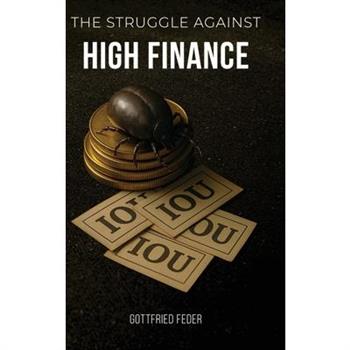 The Struggle Against High Finance