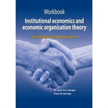 Workbook Institutional Economics and Economic Organisation Theory