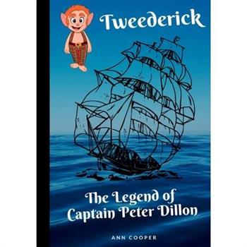 Tweederick & The Legend of Captain Peter Dillon