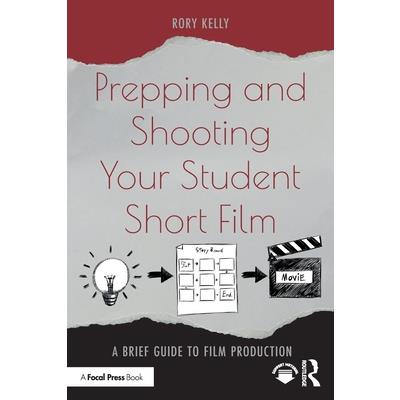 Prepping and Shooting Your Student Short Film