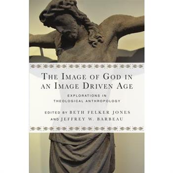 The Image of God in an Image Driven Age