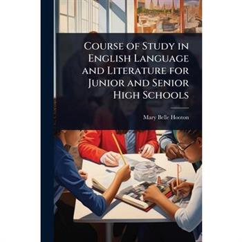 Course of Study in English Language and Literature for Junior and Senior High Schools